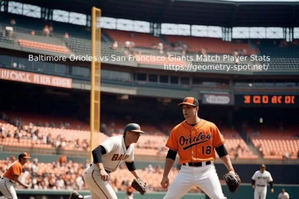 baltimore orioles vs san francisco giants match player stats